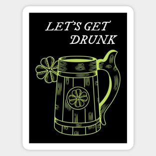 Let's Get Drunk Sticker